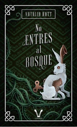 No entres al bosque, de Natalia Hatt. Editorial Vanadis, tapa blanda en español, 2022