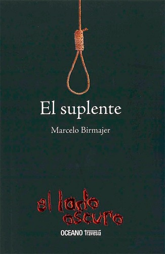 El Suplente - Marcelo Birmajer - Oceano