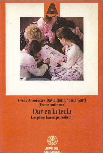 Dar En La Tecla. Los Pibes Hacen Periodismo.