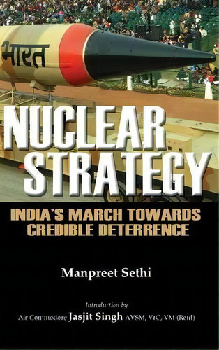 Nuclear Strategy, De Manpreet Sethi. Editorial Knowledge World International, Tapa Dura En Inglés
