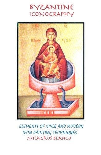 Byzantine Iconography Elements Of Style And Modern Icon Pain