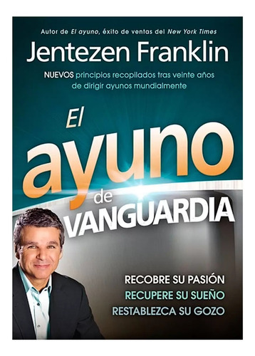 El Ayuno De Vanguardia - Jentezen Franklin