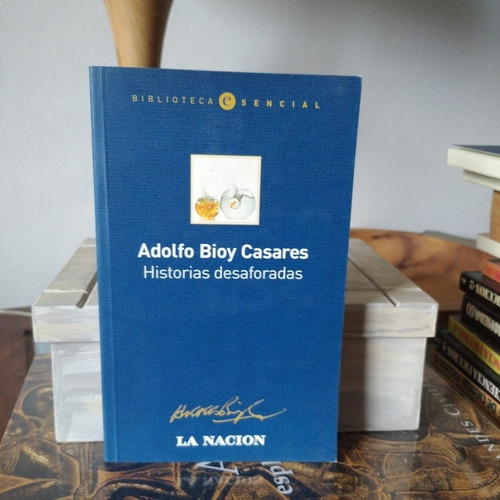 Historias Desaforadas- A. Bioy Casares