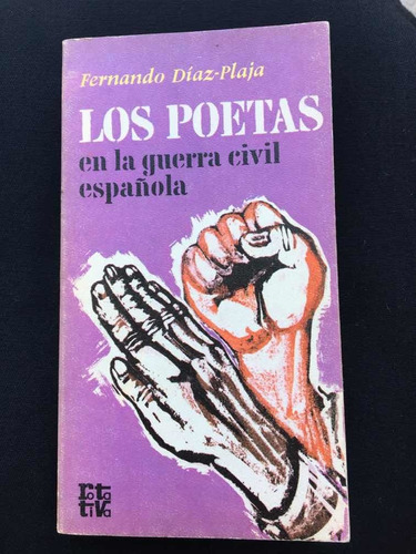 Los Poetas En La Guerra Civil Española Diaz Plaja Rotativa