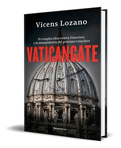 Vaticangate, de Vicens Lozano. Editorial Roca Editorial, tapa blanda en español, 2023