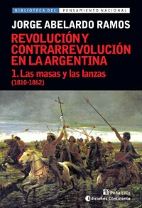 Las Masas Y Las Lanzas T.1 (1810-1862). Revolucion Y Contrar