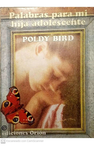 Palabras Para Mi Hija Adolescente Poldy Bird Orion   X1