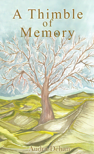 A Thimble Of Memory, De Dehan, Audra. Editorial Red Penguin Books, Tapa Dura En Inglés