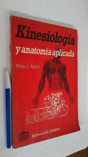 Kinesiología Y Anatomía Aplicada - Philip J. Rasch
