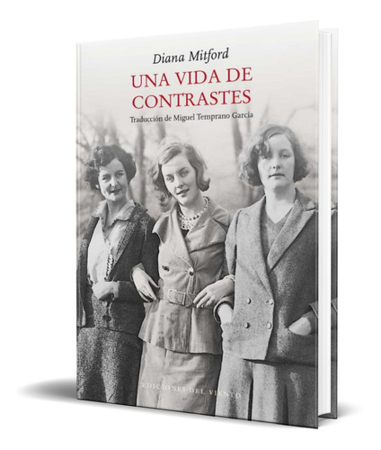 Una Vida De Contrastes, De Diana Mitford. Editorial El Viento, Tapa Blanda En Español, 2021