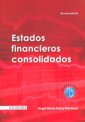 Estados Financieros Consolidados, De Ángel María Fierro. Editorial Ecoe Edicciones Ltda, Tapa Blanda, Edición 2014 En Español
