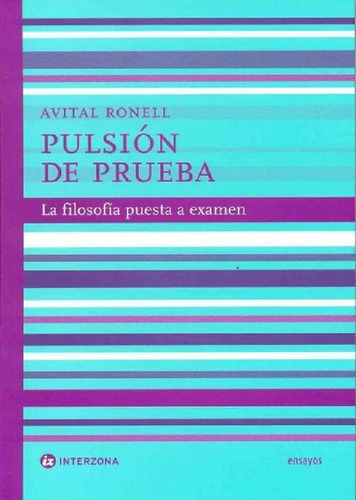 Libro - Pulsion De Prueba. La Filosofia Puesta A Examen - R