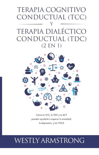 Libro: Terapia Cognitivo-conductual (tcc) Y Terapia Dialécti