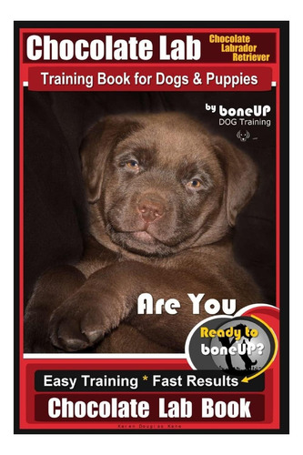 Libro: Chocolate Lab Chocolate Labrador Retriever Training B