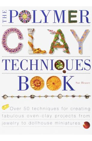Libro The Polymer Clay Techniques Book - Sue Heaser