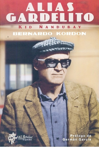 Alias Gardelito-kid Ñandubay - Bernardo Kordon