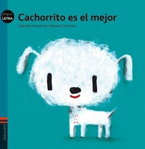 Cachorrito Es El Mejor - Pequeletras