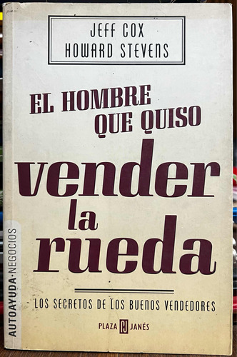 El Hombre Que Quiso Vender La Rueda - Jeff Cox