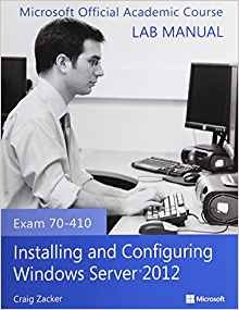 Exam 70410 Installing And Configuring Windows Server 2012 La