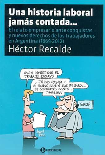 Una Historia Laboral Jamas Contada... - Recalde, Hector E