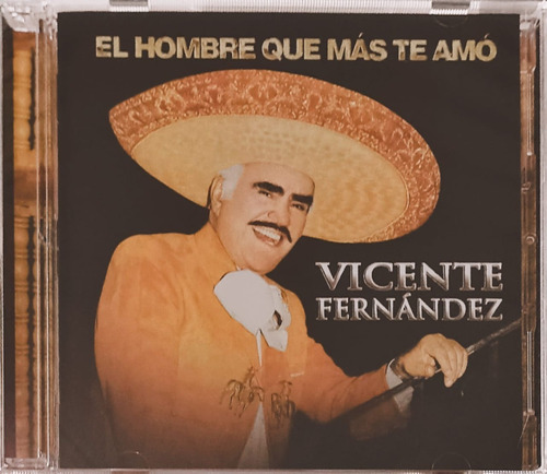 Vicente Fernández  - El Hombre Que Más Te Amo - Cd + Dvd 