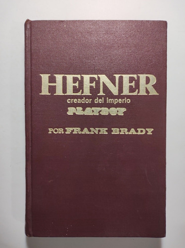 Hefner Creador Del Imperio Playboy Por Frank Brady 