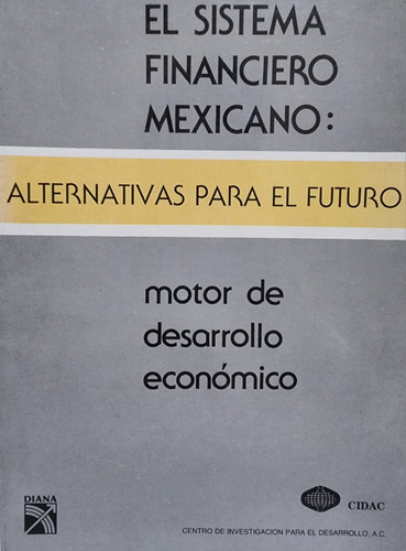 El Sistema Financiero Mexicano - Cidac