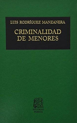 Criminalidad De Menores, De Rodríguez Manzanera, Luis. Editorial Porrúa México En Español
