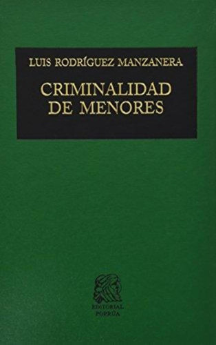 Criminalidad De Menores, De Rodríguez Manzanera, Luis. Editorial Porrúa México En Español