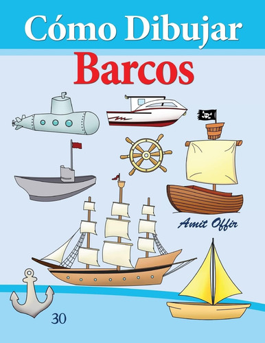 Libro: Cómo Dibujar: Barcos: Libros De Dibujo (cómo Dibujar