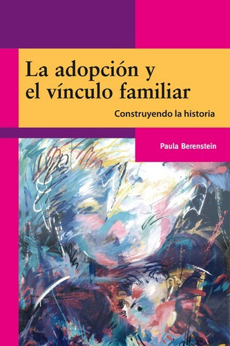 Adopción Y El Vínculo Familiar Paula Berenstein (lu)