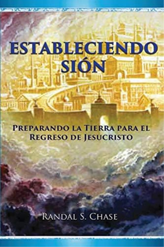 Libro Estableciendo Sión: Preparando La Tierra Español, De Chase, Randal S.. Editorial Plain And Precious Publishing, Tapa Blanda En Español