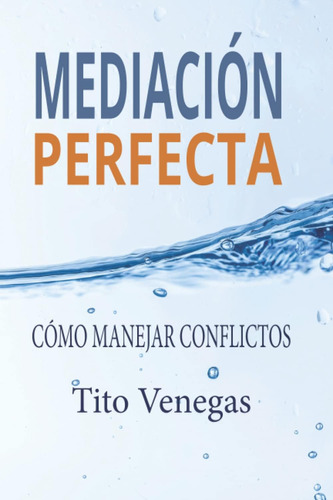 Libro: Mediación Perfecta: Cómo Manejar Conflictos (psicolog