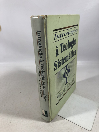 Livro Introdução À Teologia Sistemática Millard J. Erickson Edições Vida Nova A381 (Usado)
