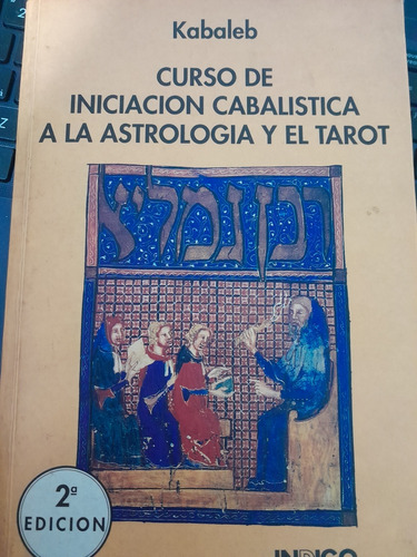 Curso De Iniciacion Cabalistica A La Astrologia Y El Tarot