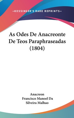 Libro As Odes De Anacreonte De Teos Paraphraseadas (1804)...