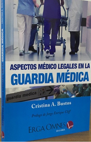 Aspectos Medico Legales En La Guardia Medica - Bustos