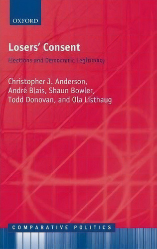 Losers' Consent, De Christopher J. Anderson. Editorial Oxford University Press, Tapa Dura En Inglés