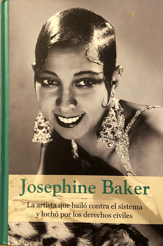 Josephine Baker : La Artista Que Bailó Contra El Sistema.