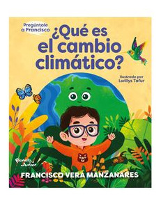 Libro Pregúntale A Francisco: Qué Es El Cambio Climático?