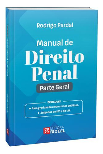 Manual De Direito Penal - Parte Geral - 1ª Edição, De Rodrigo Francisconi Costa Pardal. Editorial Rideel Em Português