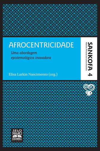Afrocentricidade: uma abordagem epistemológica inovadora, de Nascimento, Elisa Larkin. Editora Summus Editorial Ltda., capa mole em português, 2009