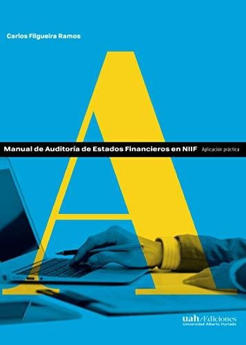 Libro : Manual De Auditoria De Estados Financieros En Niif.