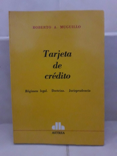 Derecho. Tarjeta De Crédito. Roberto A. Muguillo