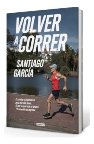 Libro Volver A Correr - Santiago Garcia