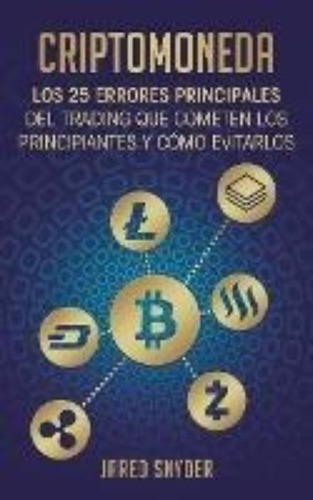 Criptomoneda : Los 25 Errores Principales Del Trading Que Co