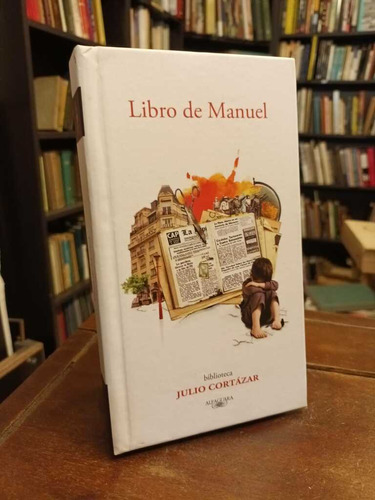 Libro De Manuel - Julio Cortázar - Tapa Dura