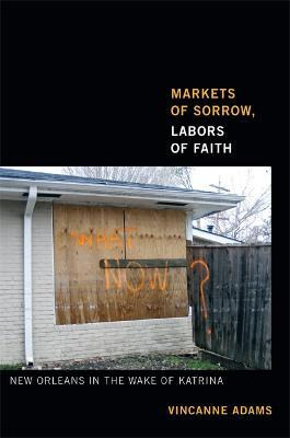 Libro Markets Of Sorrow, Labors Of Faith - Vincanne Adams