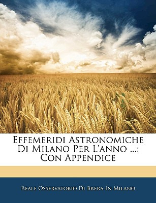 Libro Effemeridi Astronomiche Di Milano Per L'anno ...: C...