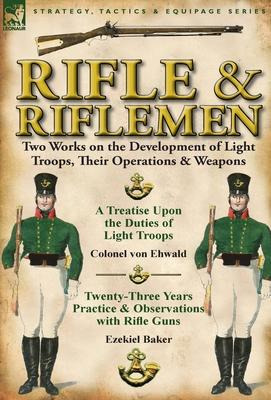 Libro Rifle And Riflemen : Two Works On The Development O...